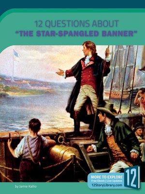 cover image of 12 Questions about “The Star-Spangled Banner”